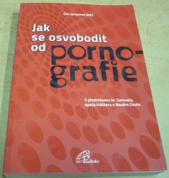 Éric Jacquinet - Jak se osvobodit od pornografie (2019) 