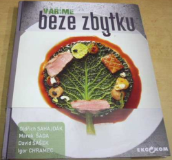 Oldřich Sahajdák - Vaříme beze zbytku (2017)