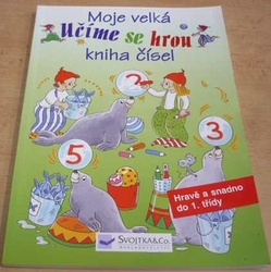 Moje velká kniha čísel učíme se hrou (2008)