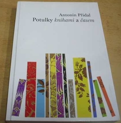 Antonín Přidal - Potulky knihami a časem (2011)