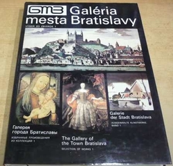 Galéria mesta Bratislavy Výber zo zbierok 1 (1990) čtyřjazyčná SK. RUS. GB. D.