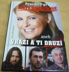 Jana Beránková - Pravdivý příběh Ivety Bartošové aneb Vrazi a ti druzí (2014)