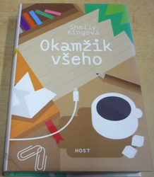 Shelly Kingová - Okamžik všeho (2015)