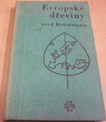 Gerd Krüssmann - Evropské dřeviny (1978)