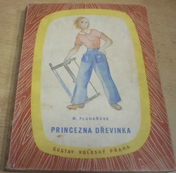 Marta Pluhařová - Princezna Dřevinka (1943)