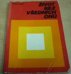 Wilhelm Busch - Život bez všedních dnů