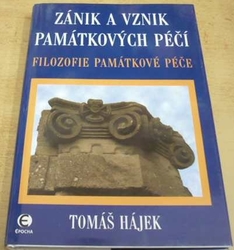 Tomáš Hájek - Zánik a vznik památkových péčí (2005)