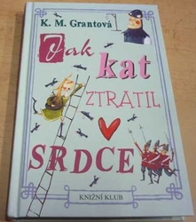 Katie M. Grantová - Jak kat ztratil srdce (2006)