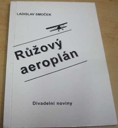 Ladislav Smoček - Růžový aeroplán (1997)