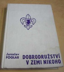 Jaroslav Foglar - Dobrodružství v zemi nikoho (1969)