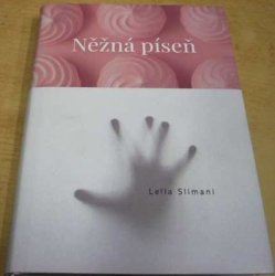 Leïla Slimani - Něžná píseň (2017)