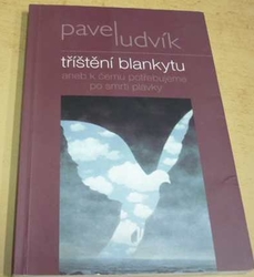 Pavel Ludvík - Tříštění blankytu (2008)