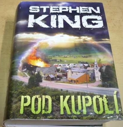 Stephen King - Pod kupolí (2010)