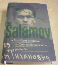 Varlam Šalamov - Vzkříšení modřínu: Črty ze zločineckého podsvětí (2017)