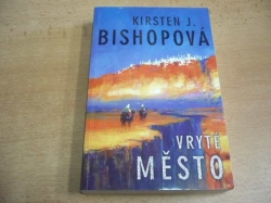 Kirsten J. Bishopová - Vryté město (2006) nová