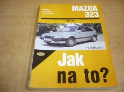 Hans-Rüdiger Etzold - Mazda 323. Údržba a opravy automobilů. Jak na to ? 40 (1999)