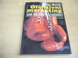 Ivan Bureš - Ofenzivní marketing aneb Jak zaútočit na konkurenci (2002)