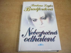 Barbara Taylor Bradfordová - Nebezpečná odhalení (1996) ed. Klokan