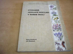 Hana Hrstková - Významné jedovaté rostliny v našem okolí (2002)