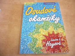 Louise L. Hay - Osudové okamžiky (2013)