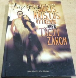 Felix Boom - Ježíš Kristus výtržník aneb Třetí zákon (2010)