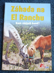 Záhada na El Ranchu - Kam zmizeli koně?