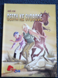 Anděl koní  - Cesta ke svobodě